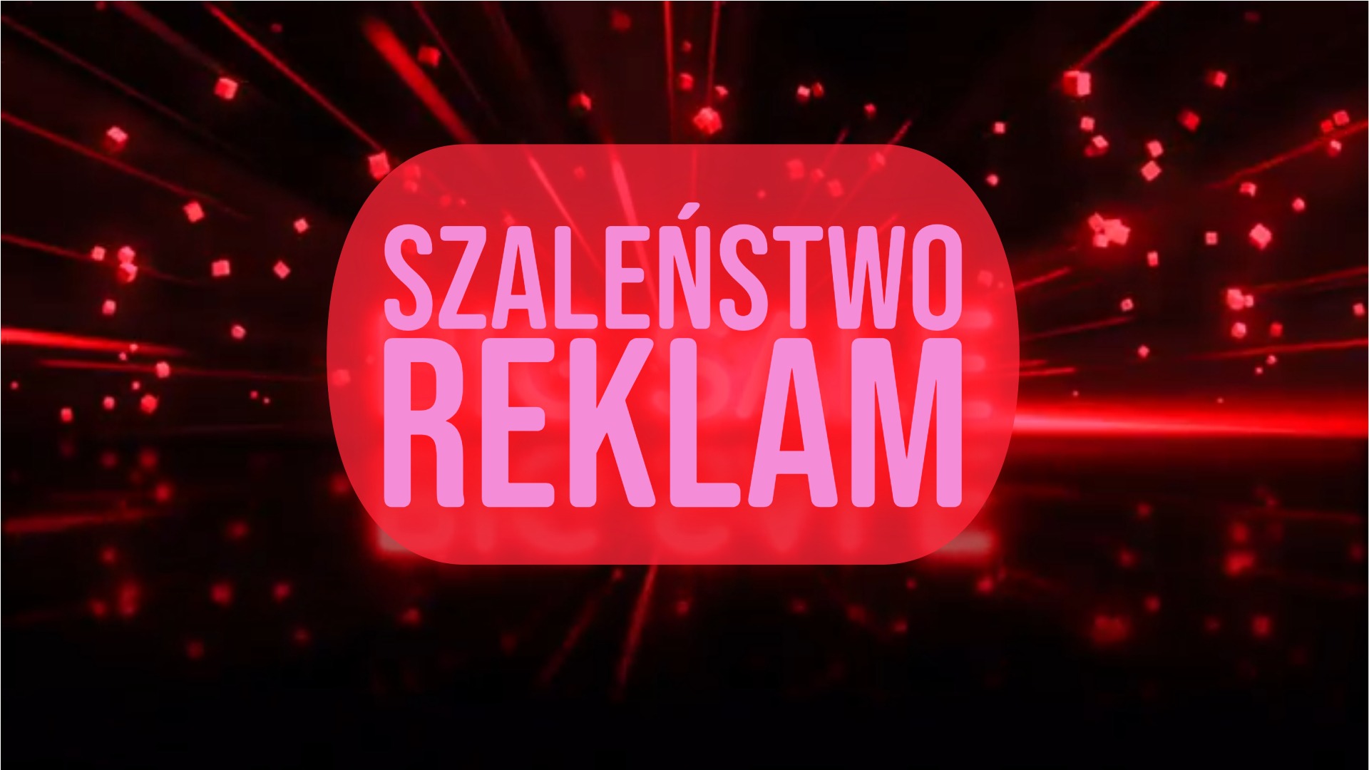 szaleństwo rekalm